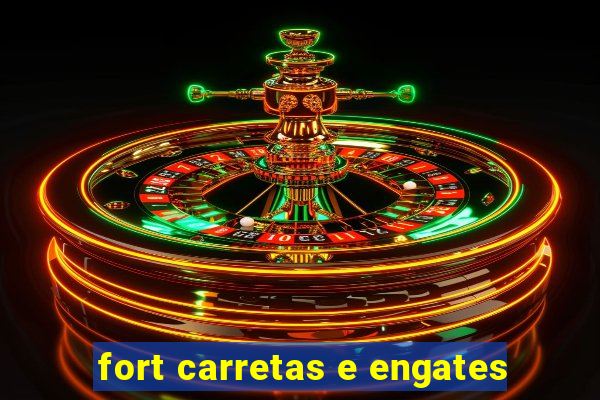 fort carretas e engates